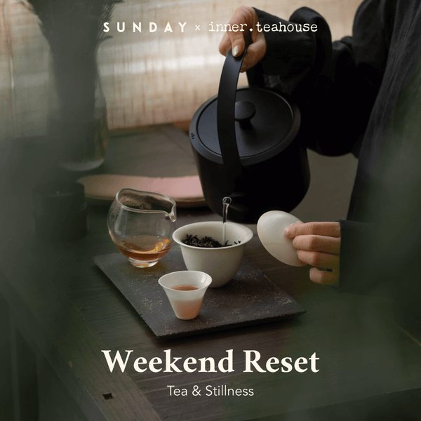 Weekend Reset: Tea & Stillness with Inner Teahouse